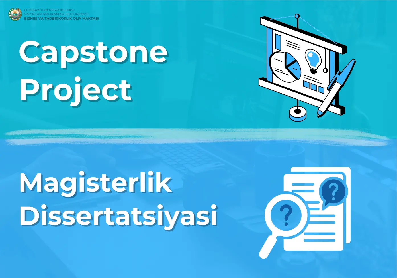 Capstone Project hamda Dissertatsiya ishi haqida